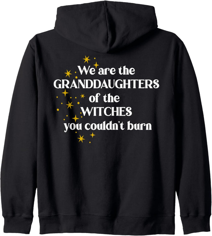 We Are The Granddaughters of the Witches You Couldn't Burn Kapuzenjacke