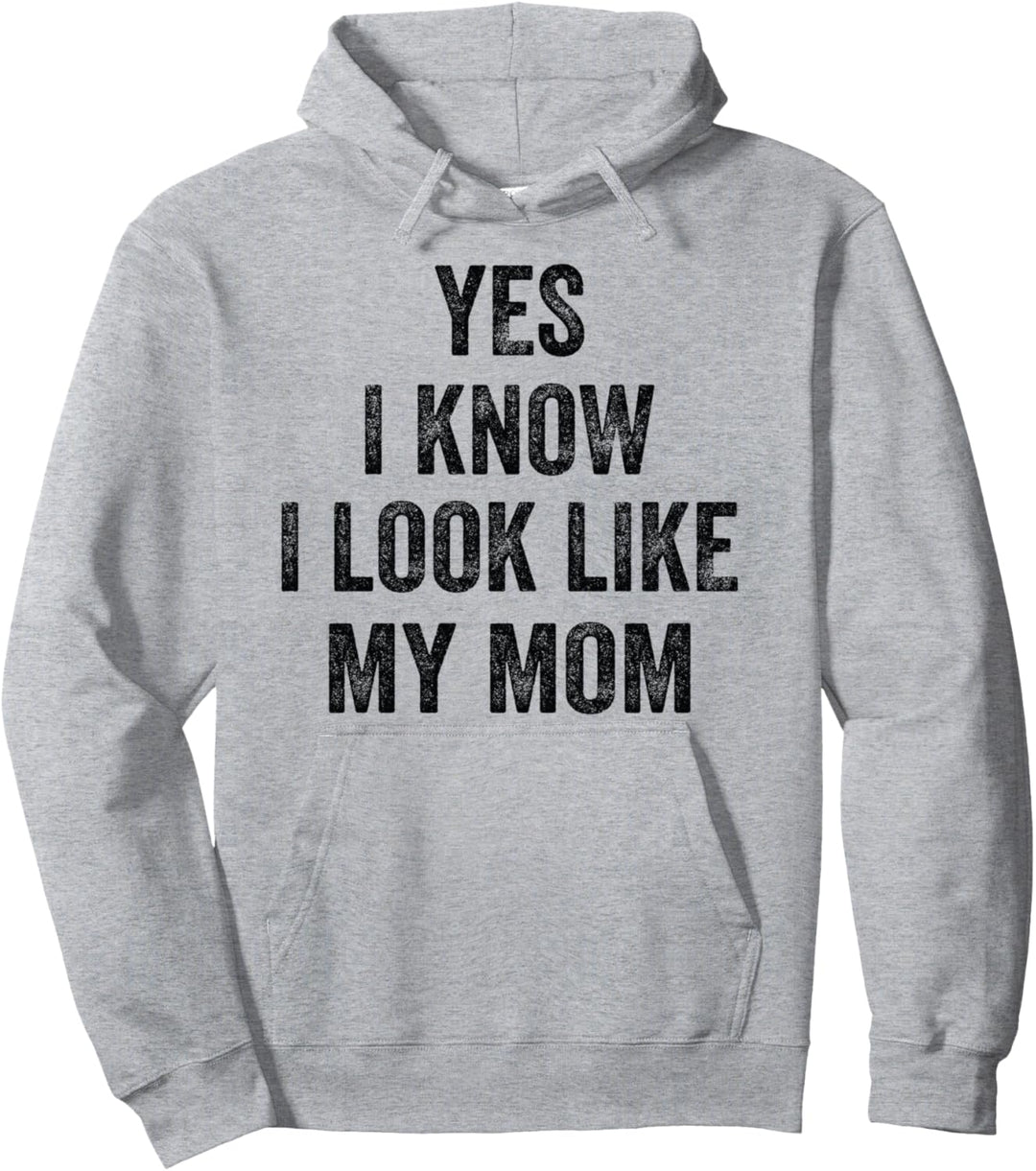 Lustiger Aufdruck "Yes I Know I Look Like My Mom" Pullover Hoodie