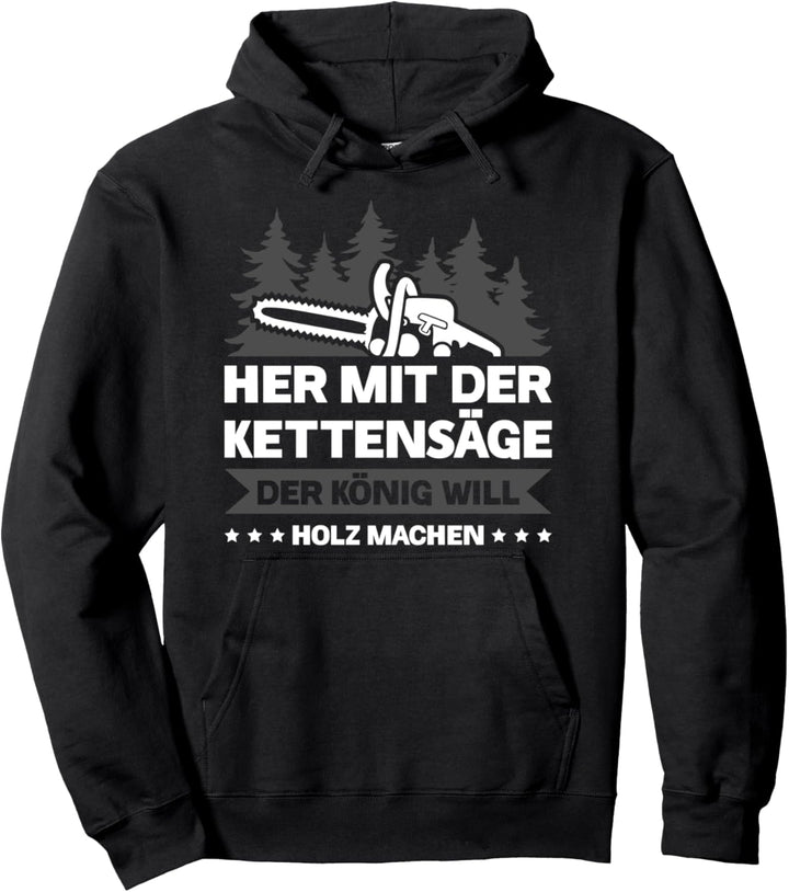 Kettensäge Waldarbeiter Baumfäller Pullover Hoodie