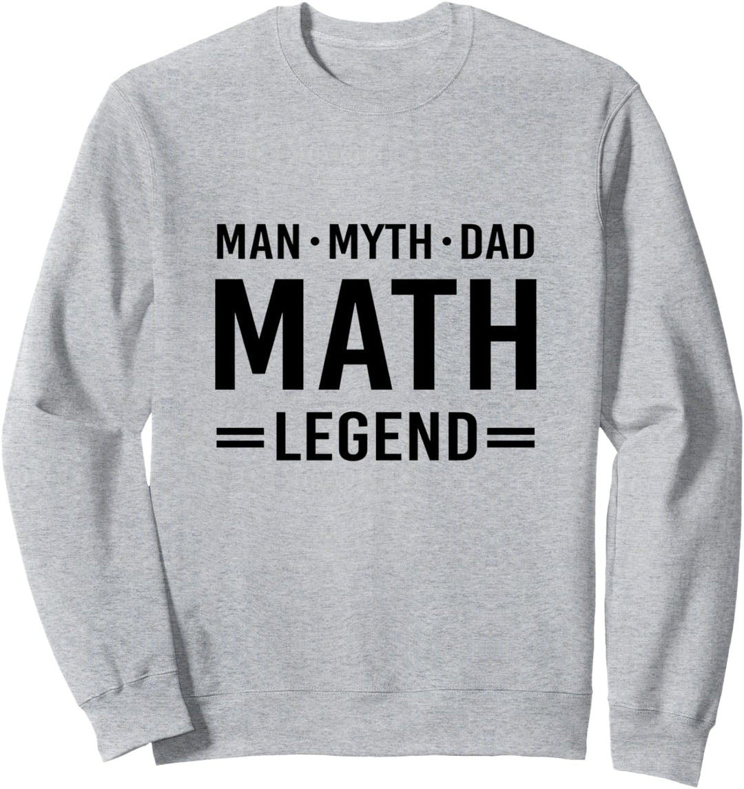 Man Myth Legend Dad Math Sweatshirt