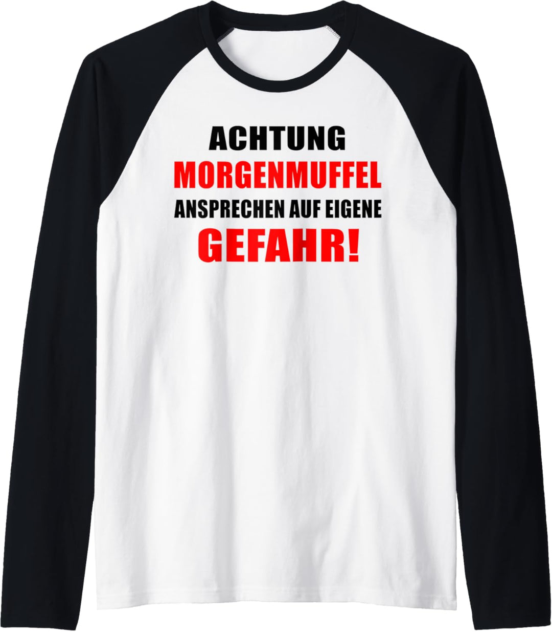 Achtung Morgenmuffel ansprechen auf eigene Gefahr Raglan