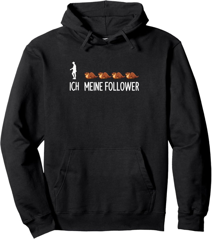 Ich Meine Follower Otter Tier Seeotter Sprüche Pullover Hoodie
