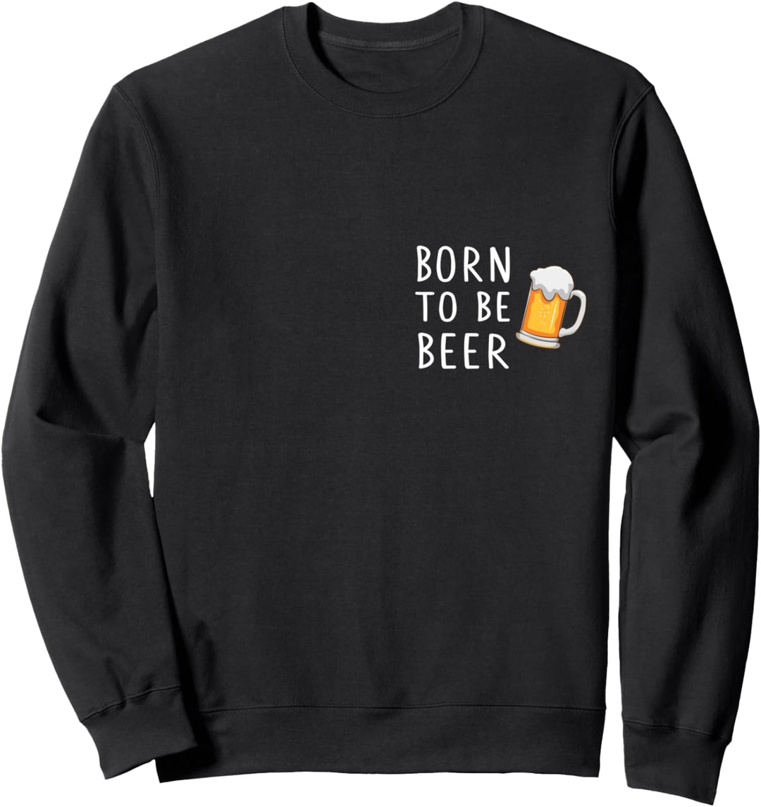Hopfen - Pils - Bier - Born to be Beer Sweatshirt