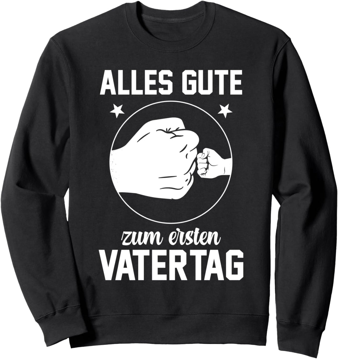 Alles Gute Zum Ersten Vatertag Sweatshirt