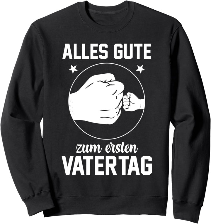 Alles Gute Zum Ersten Vatertag Sweatshirt