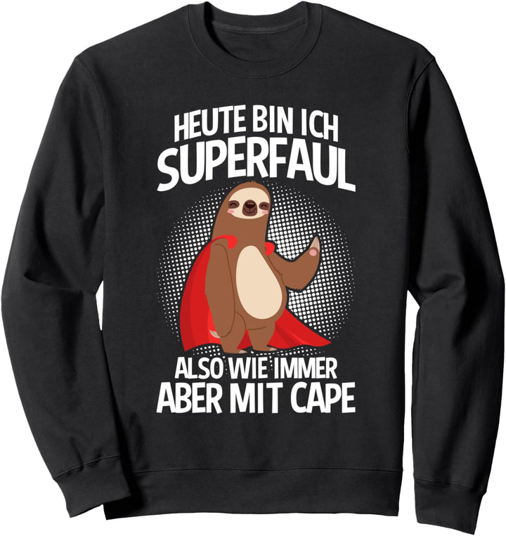 Heute bin ich superfaul - Lustiges Faultier Statement Sweatshirt