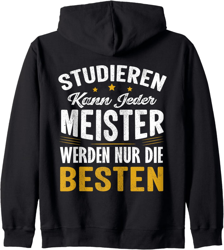 Meister Abschluss Spruch Studieren kann jeder Meisterprüfung Kapuzenjacke