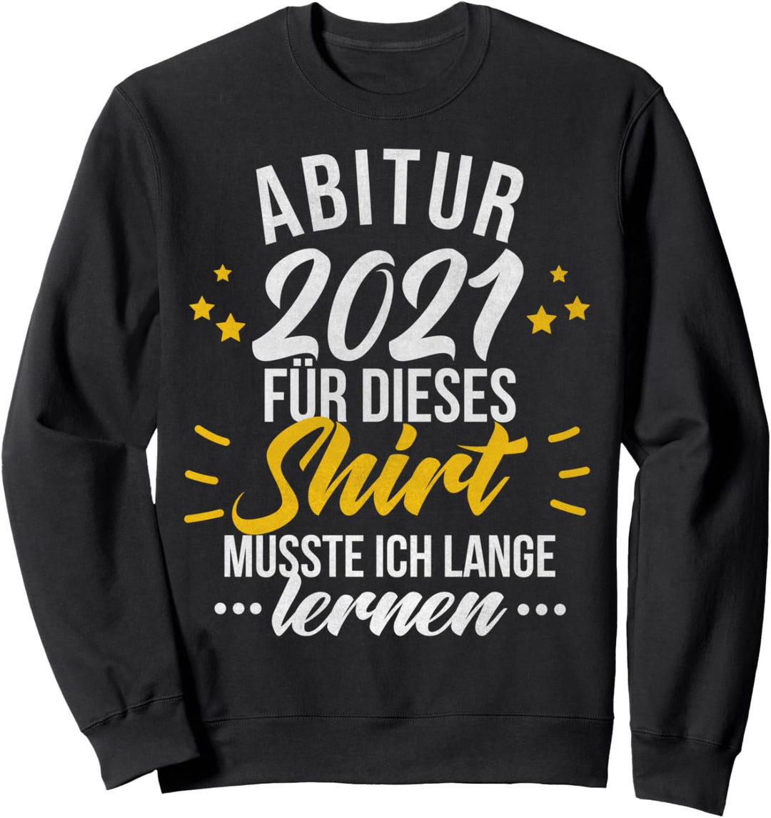 ABI 2021 Lustig Abitur 2021 Spruch Witzig Lustig ABI 2021 Sweatshirt