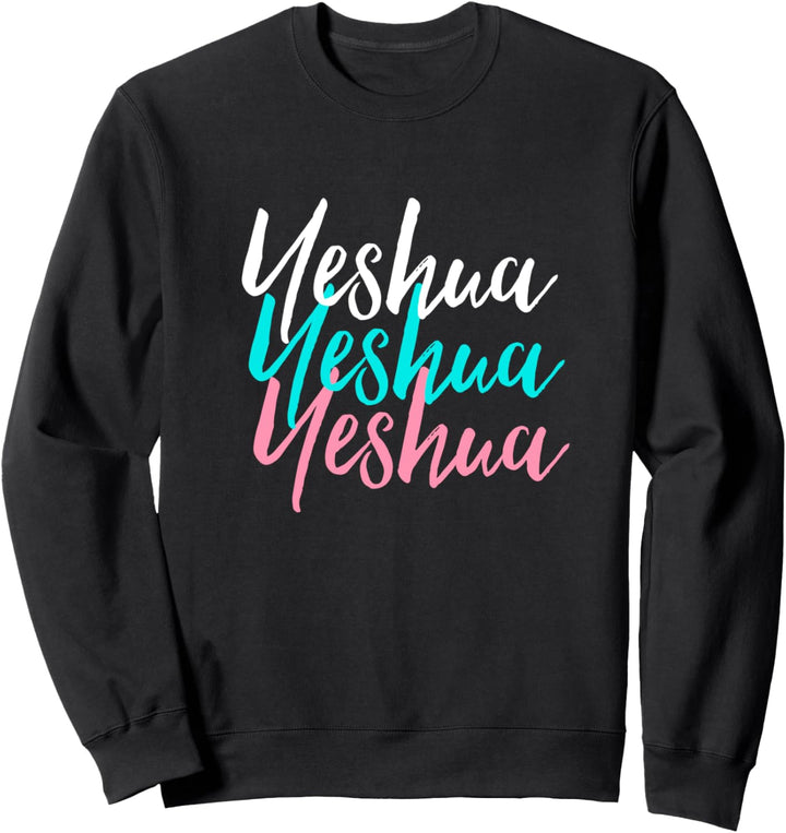 Hebrew Name of Jesus & Joshua Christian Worship Gift Yeshua Sweatshirt