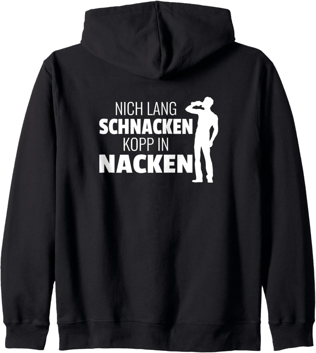 Nich Lang Schnacken Kopp in Nacken Trinkspruch Kapuzenjacke