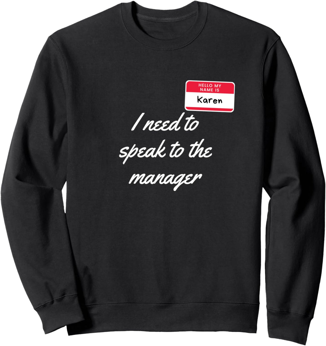 Lustiges Meme-Zitat Halloween-Frauen Karen sprechen mit Sweatshirt