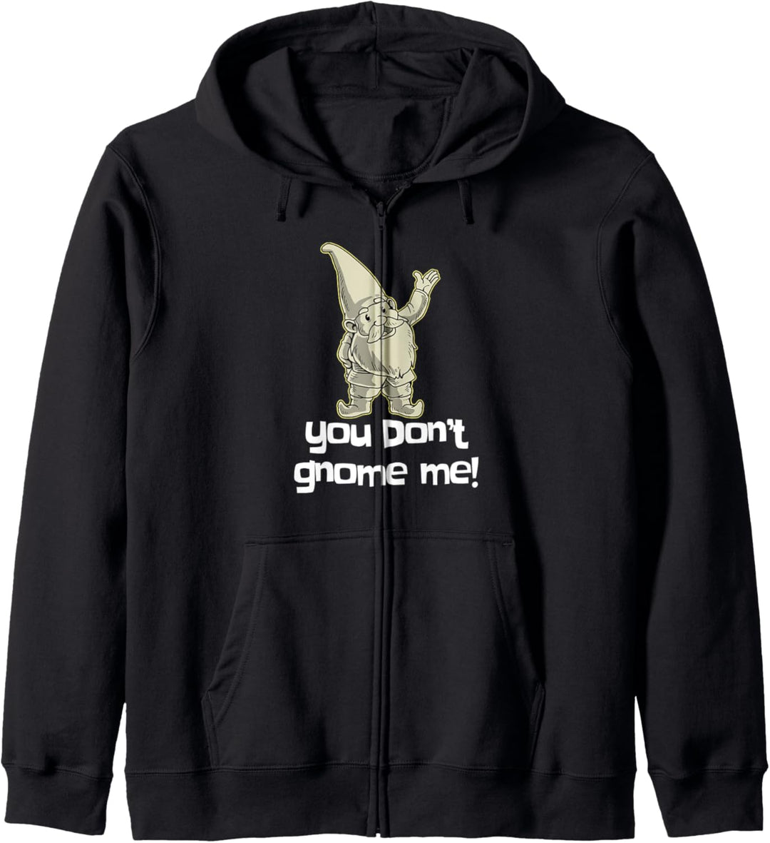 Yard Zwerg Geschenk Du Don't Gnome Me Gartenzwerg Geschenk Kapuzenjacke