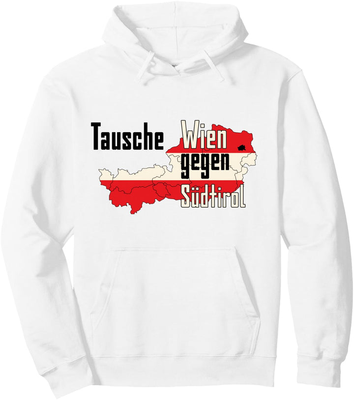 Tausche Wien gegen Südtirol Pullover Hoodie