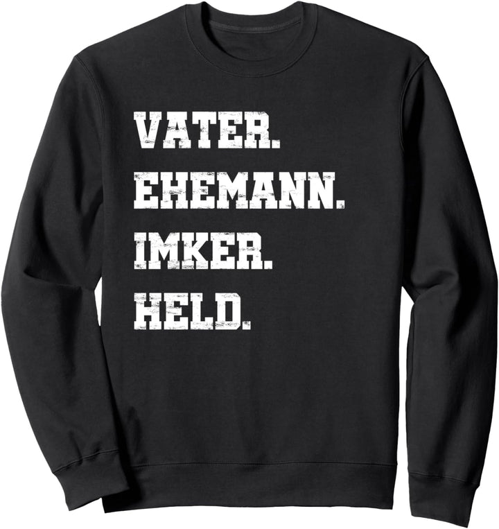 Herren Imker : Vater Ehemann Imker Held Sweatshirt