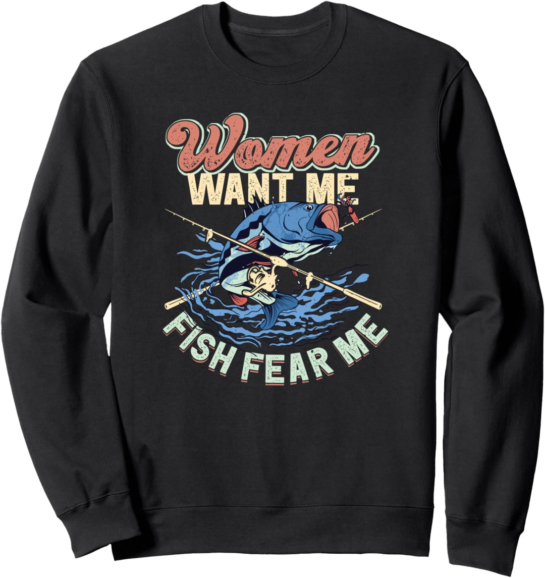 Frauen Want Me Fish Fear Me Fisherman Fishing Sweatshirt