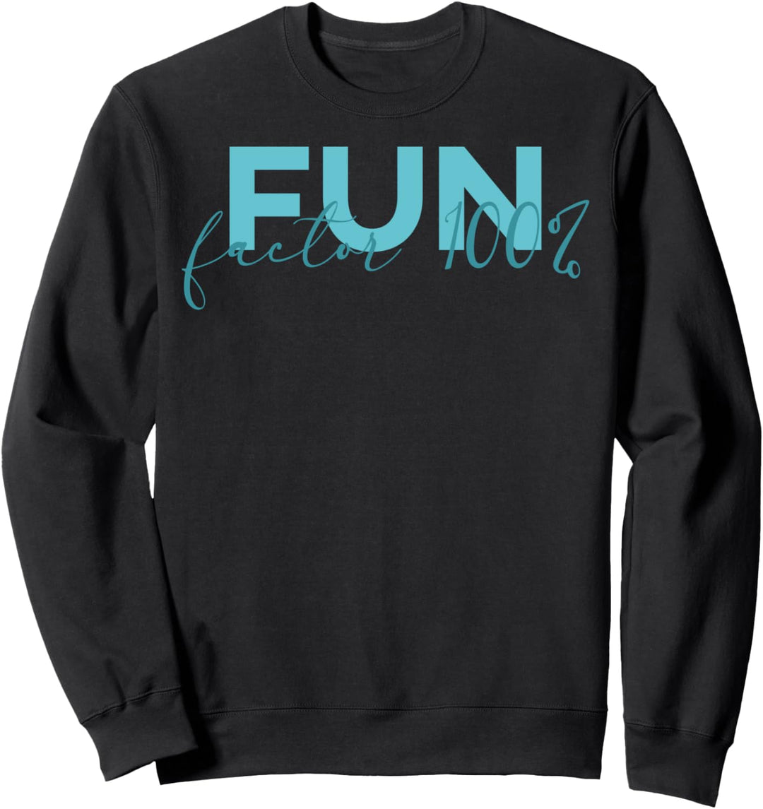 Relevant - FUN FACTOR 100 percent 2 - Fan Fun Sweatshirt