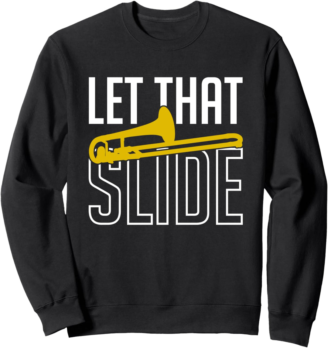Let That Slide Posaune Spieler Sweatshirt