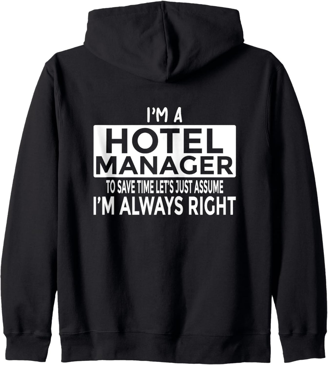 Hotelmanager Gehen Sie davon aus, dass ich immer Recht habe Kapuzenjacke