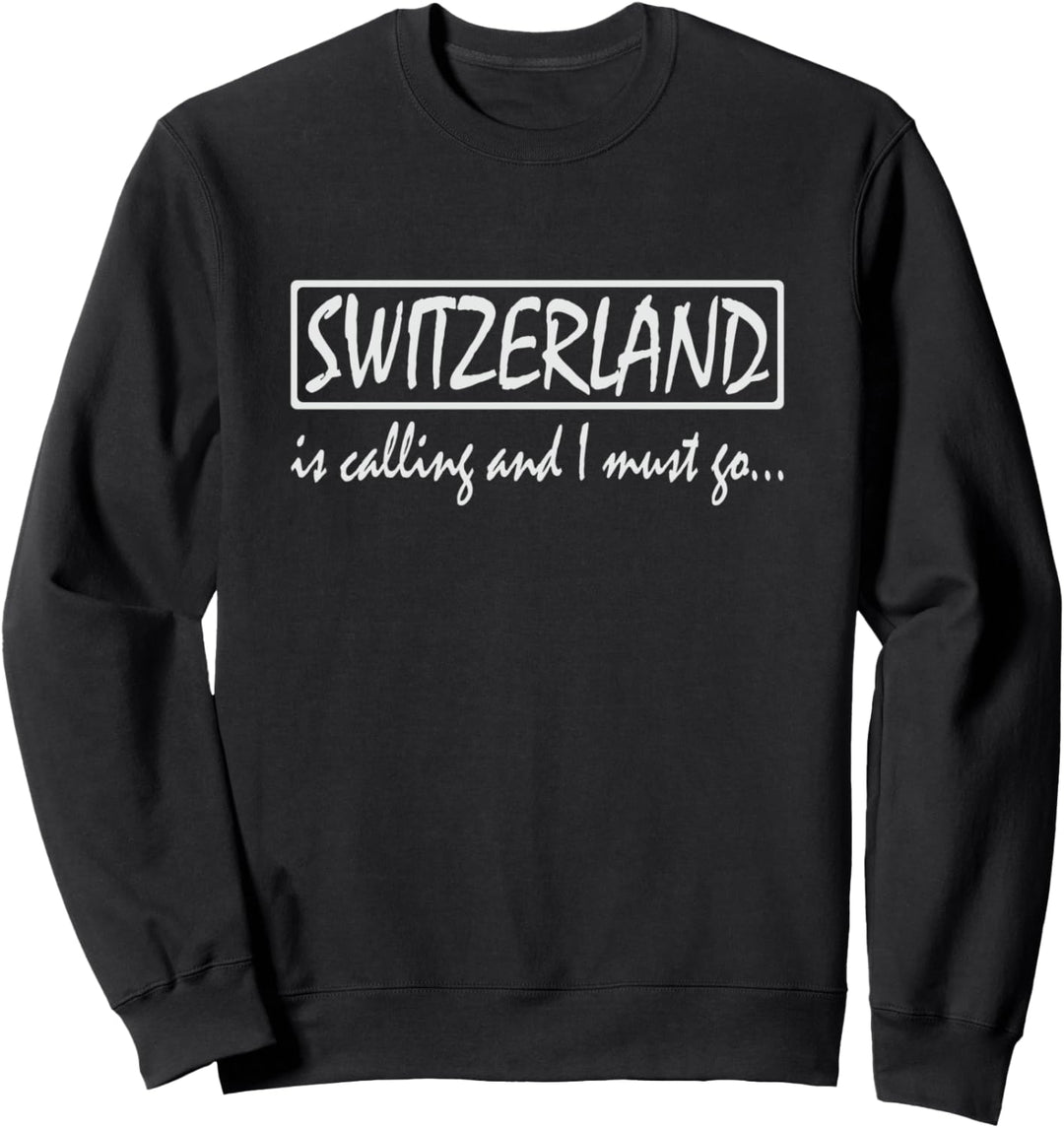 Schweiz ist Calling und ich muss Go Funny Schweizer Sweatshirt