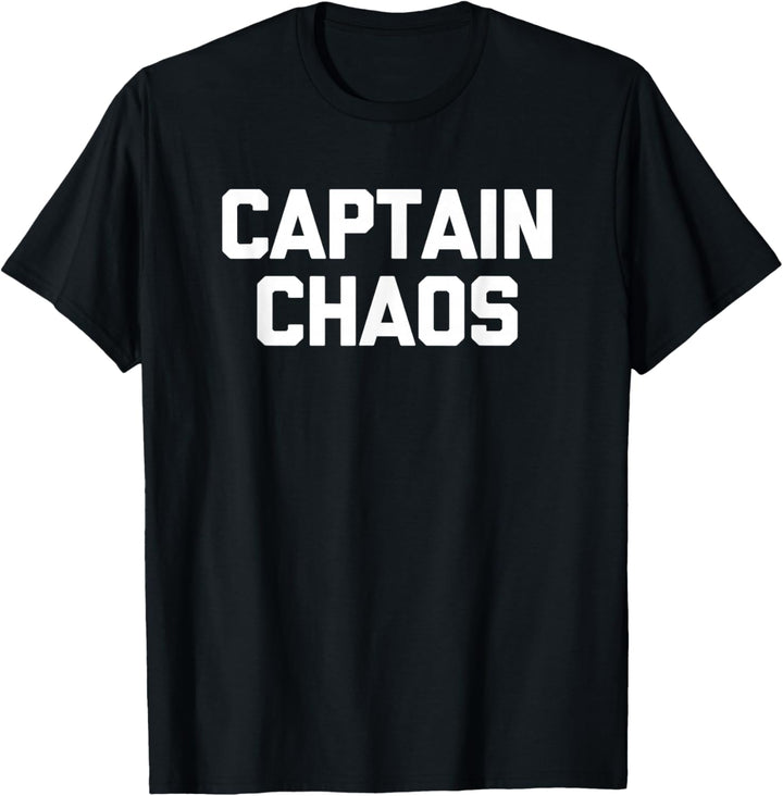 Captain Chaos T-Shirt Lustig Spruch sarkastisch Neuheit Humor T-Shirt