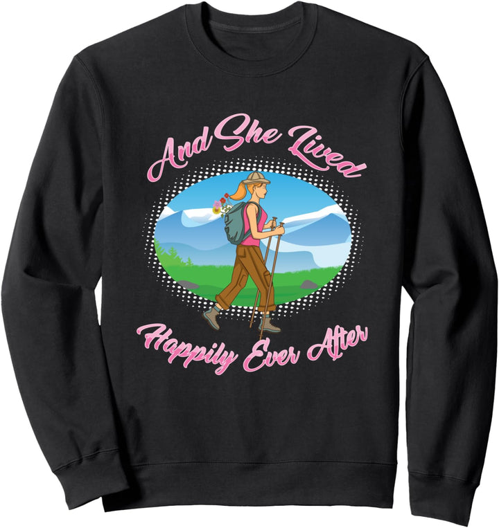 And She Lived Happily Ever After Wandern Damen Alpen Berge Sweatshirt