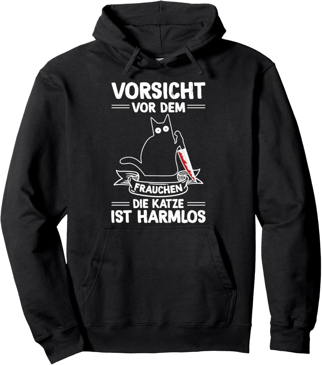 Katzen Vorsicht Vor Dem Frauchen Die Katze Ist Harmlos Pullover Hoodie