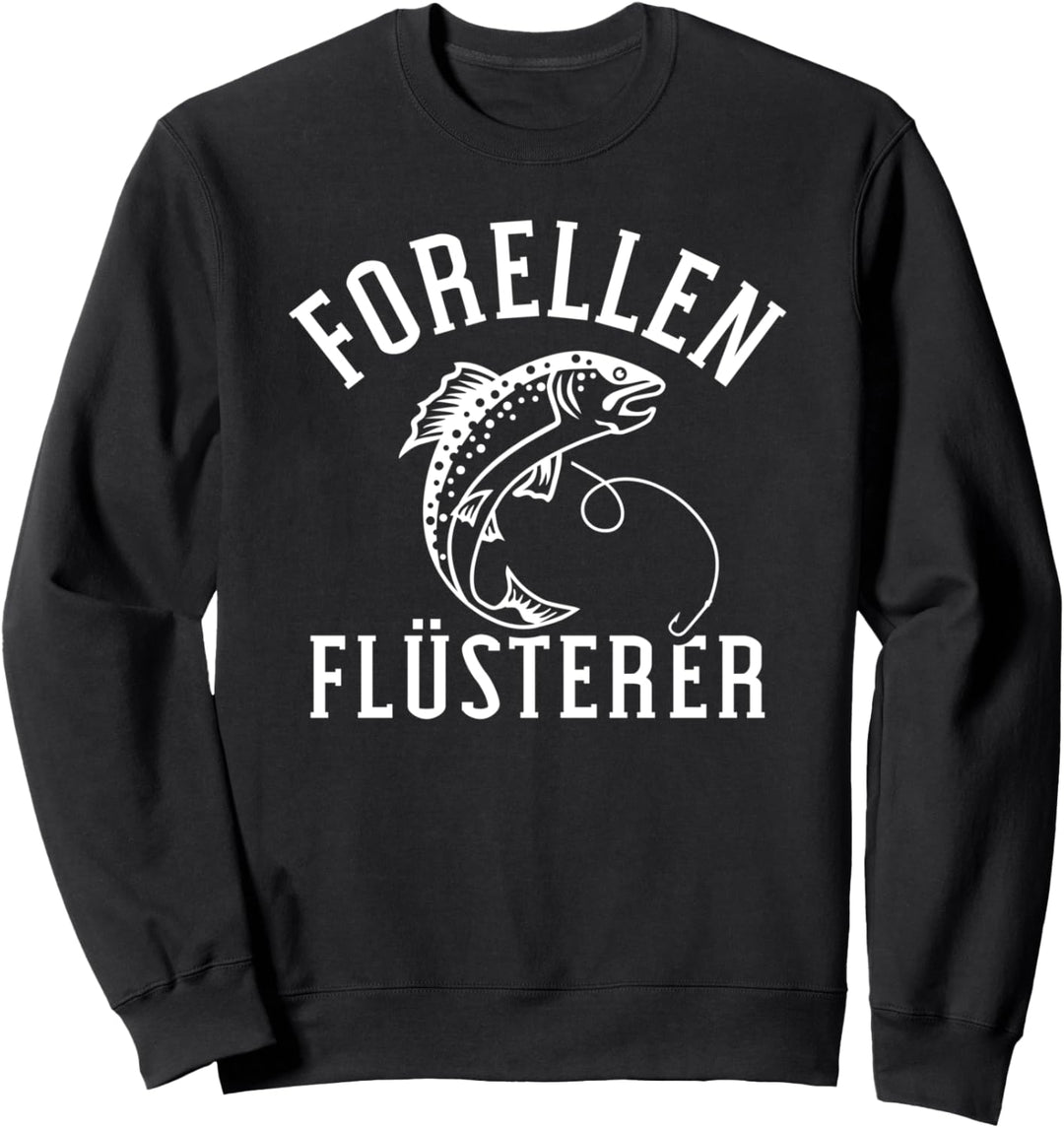 Forellen Flüsterer Angeln Sweatshirt