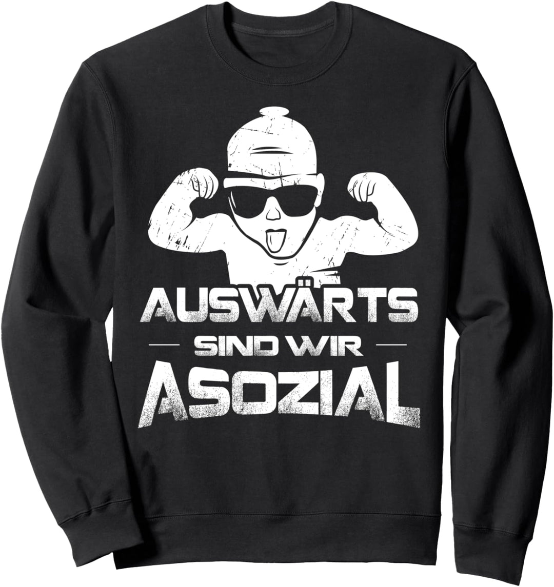Auswärts sind wir asozial für Ultras Fussballfans Sweatshirt