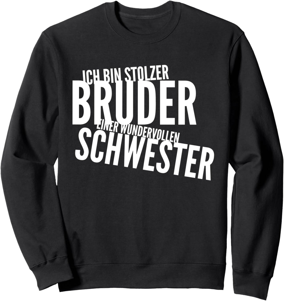 Bruder Schwester Spruch Stolzer Bruder Geburtstag Geschenk Sweatshirt