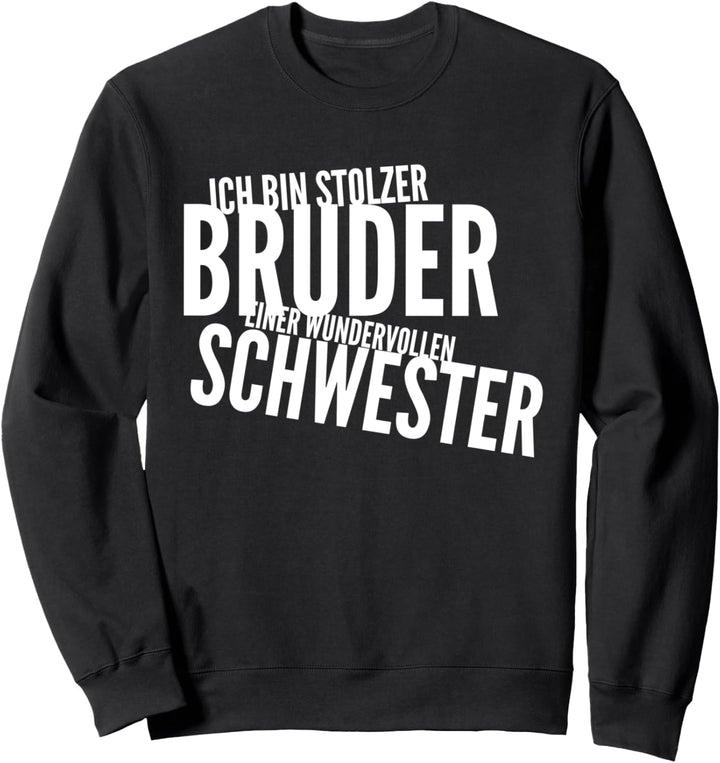 Bruder Schwester Spruch Stolzer Bruder Geburtstag Geschenk Sweatshirt