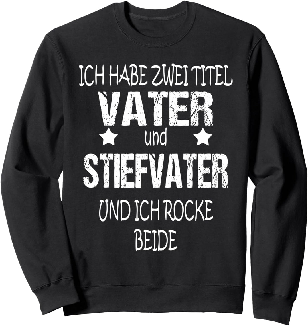 Zweit Titel Vater und Stiefvater Bonus Papa Spruch Sweatshirt