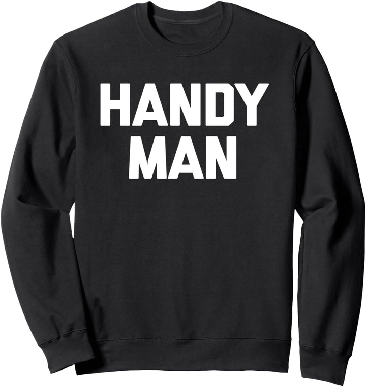 Handyman T-Shirt Lustig Spruch Sarkastisch Neuheit Handwerker Sweatshirt