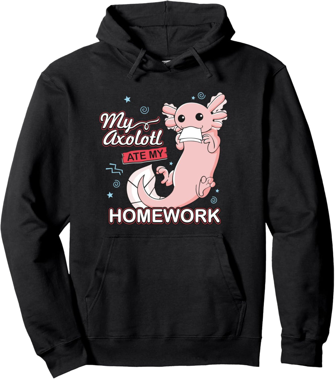 My Axolotl Ate My Homework Axolotls Hausaufgaben Pullover Hoodie