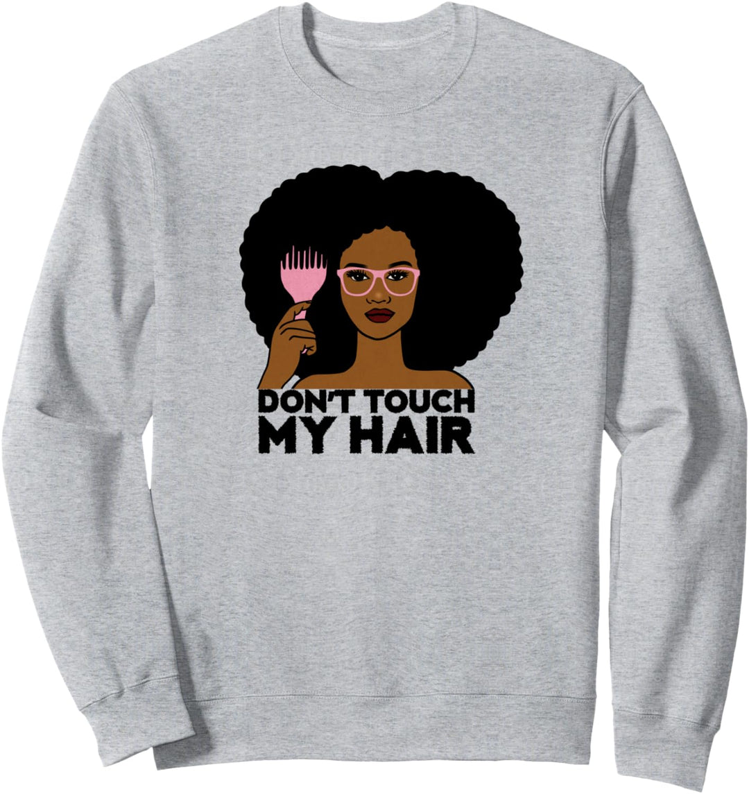 Afro-Frau, Berühre mein Afro-Haar nicht, Black Girl Magic Sweatshirt