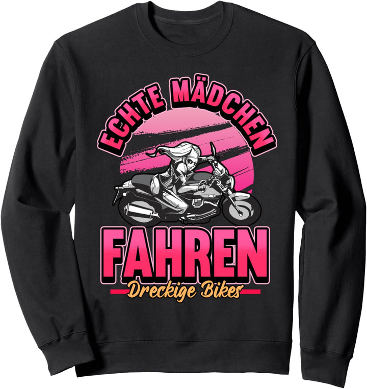 Lustig Motorrad Echte Mädchen fahren dreckige Bikes Geschenk Sweatshirt