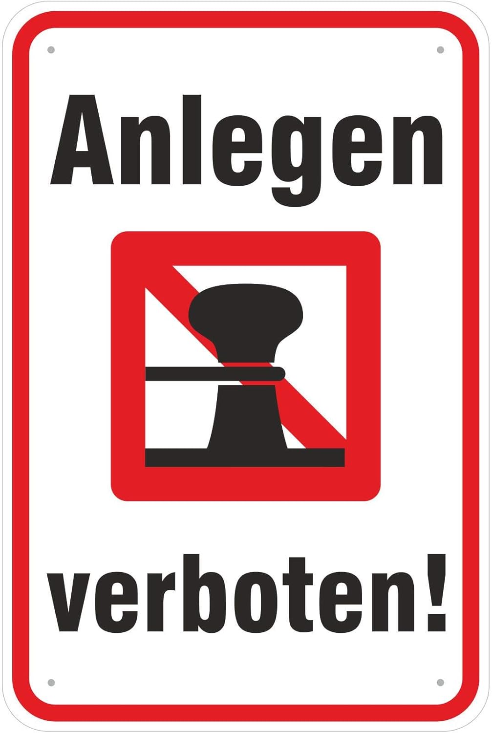 Schild Anlegen verboten/Anlegeverbot aus Aluminium-Verbundmaterial 3mm stark 40 x 60 cm Schild 40 x