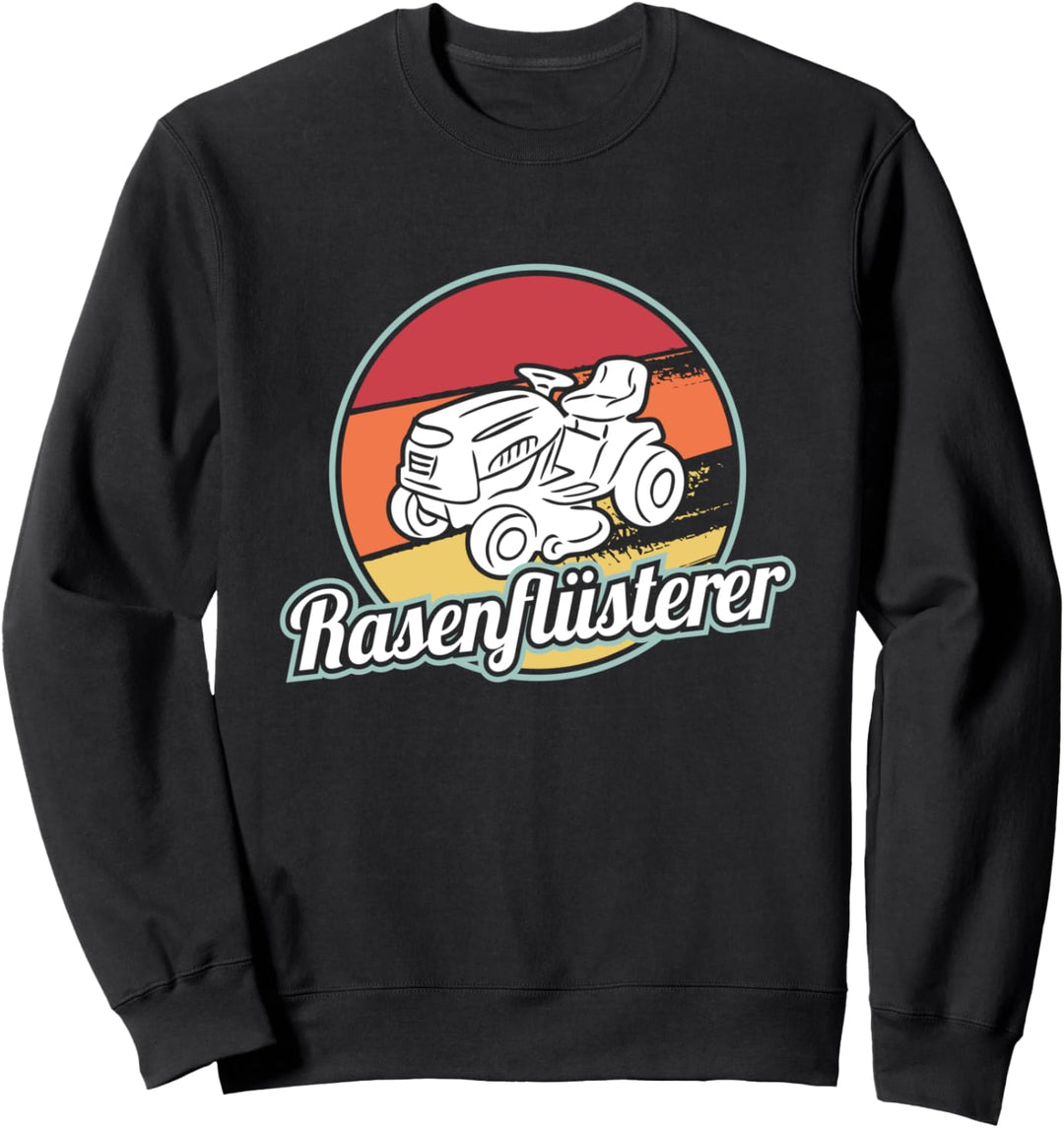 Rasenflüsterer Rasentraktor Rasenmäher Gartenarbeit Gärtner Sweatshirt