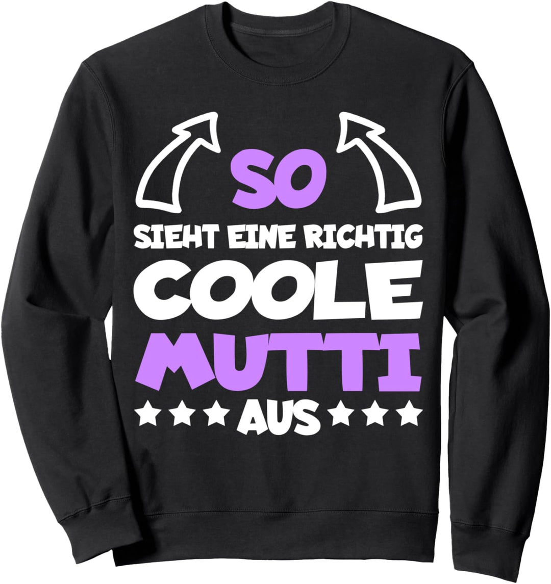 Richtig Coole Mutti Lustiger Spruch Mama Mutter Muttertag Sweatshirt