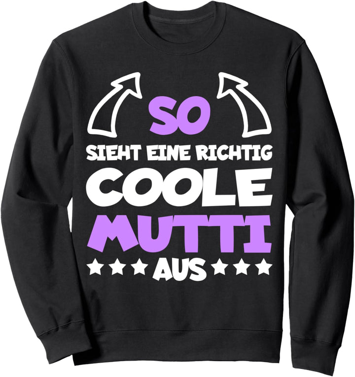 Richtig Coole Mutti Lustiger Spruch Mama Mutter Muttertag Sweatshirt
