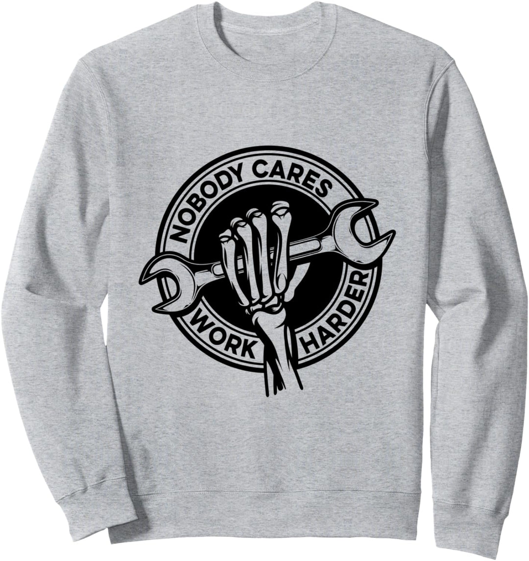 Nobody Cares Work Harder Autoreparatur Sweatshirt