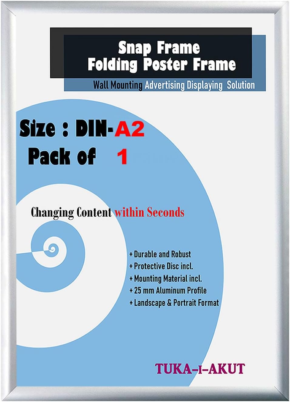 TUKA-i-AKUT Aluminium Klapprahmen DIN A2, 25 mm Profil Plakatrahmen Wechselrahmen Poster Rahmen Bild