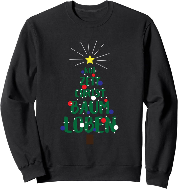 Koi Zeit Christbaum Loben Schwaben | Schwäbisch Dialekt Sweatshirt