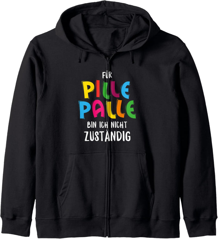 Für Pillepalle bin ich nicht zuständig lustiges Sprüche Fun Kapuzenjacke