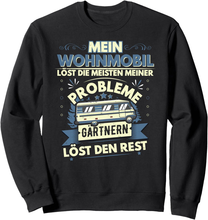 Camping und Gärtnern, Wohnmobil Design, lustiger Spruch Sweatshirt