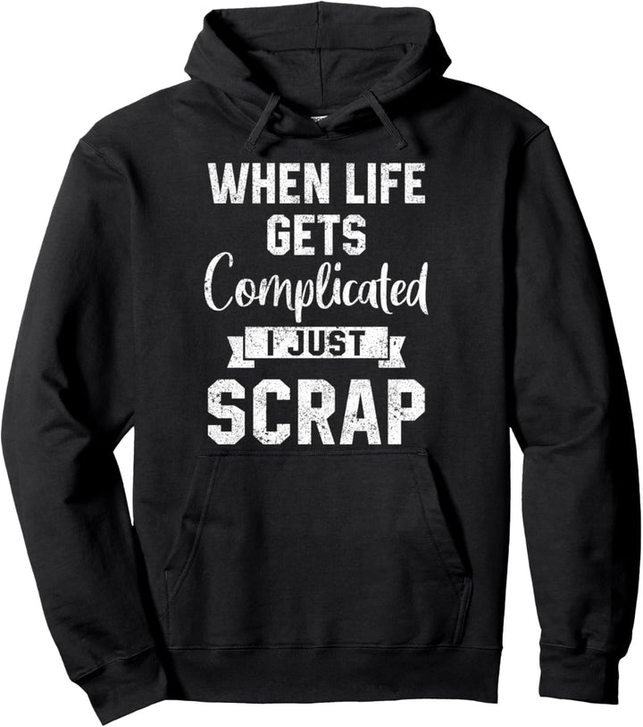 Wenn das Leben kompliziert wird, habe ich nur Scrapbook Pullover Hoodie