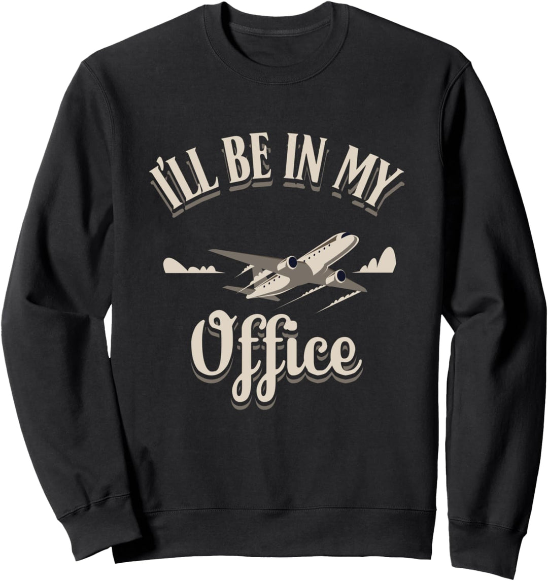 I'll Be In My Office Jahrgang Luftfahrt Pilot Flugzeug Retro Sweatshirt