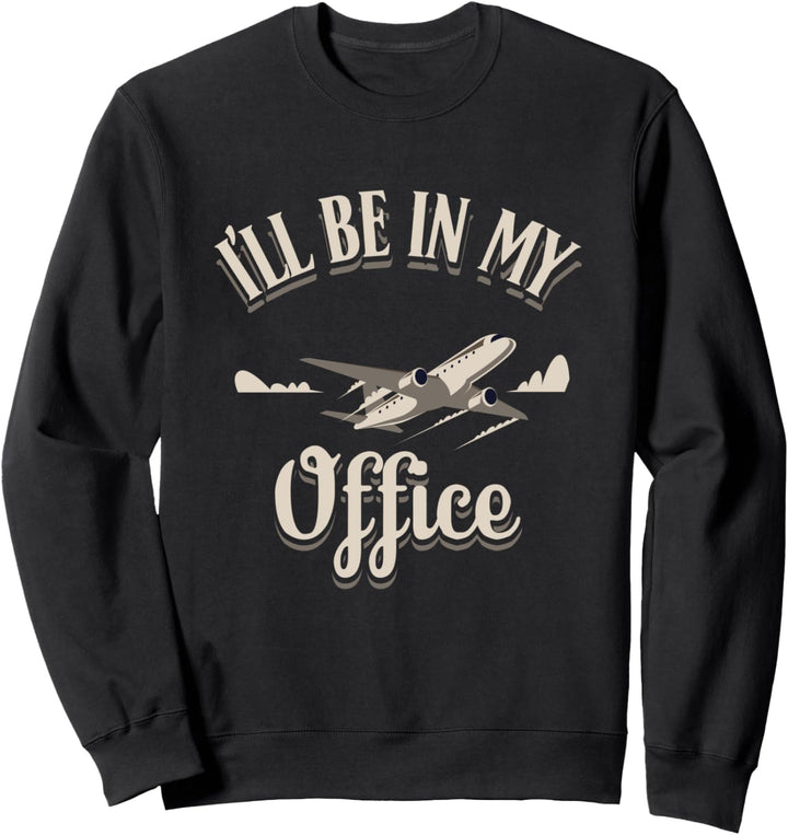 I'll Be In My Office Jahrgang Luftfahrt Pilot Flugzeug Retro Sweatshirt