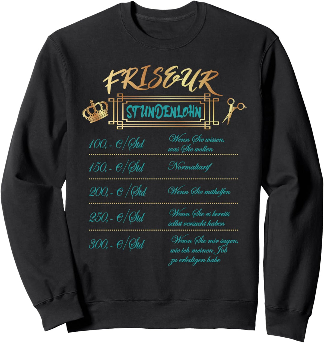 Friseur Stundenlohn Frisör Barbier Hairstylist Sweatshirt
