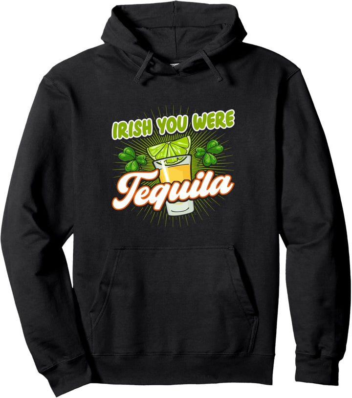 Irish You Were Tequila Lustiger irischer St. Patrick's Day Pullover Hoodie