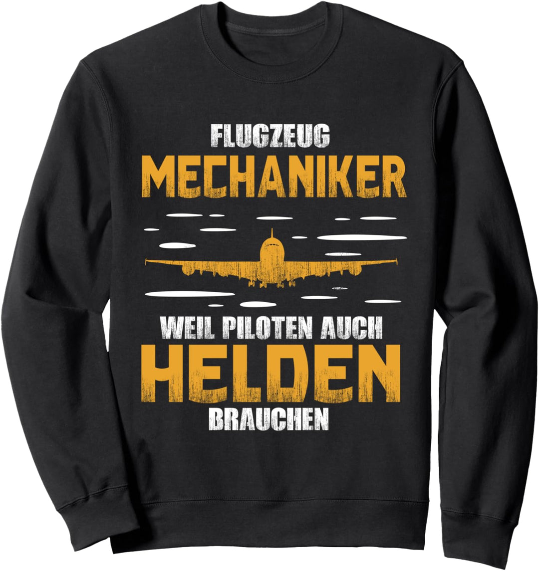Flugzeugmechaniker weil Piloten auch Helden brauchen Sweatshirt